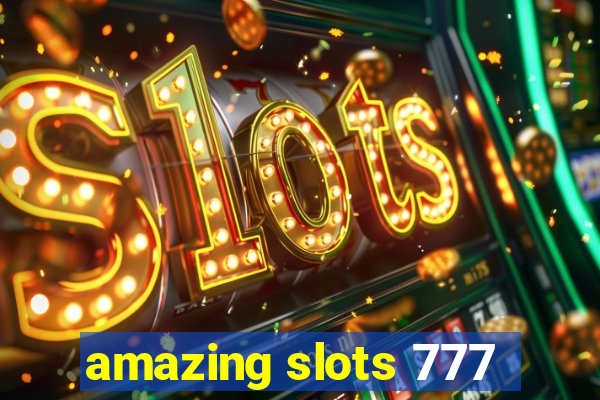 amazing slots 777